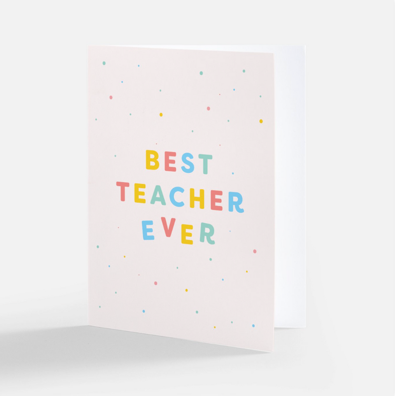 Best Teacher Ever - Spot - Greeting Card