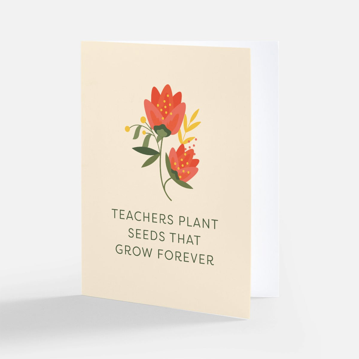 Teachers Plant Seeds - Greeting Card
